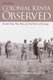 Colonial Kenya Observed - British Rule, Mau Mau and the Wind of Change (Paperback): S. H. Fazan