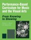 Performance-Based Curriculum for Music and the Visual Arts - From Knowing to Showing (Paperback): Helen L Burz, Kit Marshall