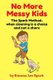 No More Messy Kids - The Spark Method- When Cleaning Is a Choice and Not a Chore (Paperback): Simona Lee Spark