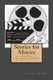 Stories for Movies - volume-1: Featuring 'The Mother Road', 'The Girl in the Shiny New Car' and 'Jack...