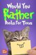 Would You Rather For Teens - The Book of Silly Scenarios, Challenging And Hilarious Questions Designed Especially For Teens...