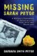 Missing Sarah Pryor - A Mother's Testimony of Choosing Love over Grief and Emptiness (Paperback): Barbara Smith Pryor
