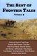 The Best of Frontier Tales, Volume 2 (Paperback): Kenneth Mark Hoover, Gary Ives, Ellen Gray Massey