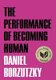 The Performance of Becoming Human (Paperback): Daniel Borzutzky
