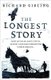 The Longest Story - How humans have loved, hated and misunderstood other species (Hardcover): Richard Girling