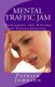 Mental Traffic Jam - Exploring the Nature of Consciousness (Paperback): Patrick Johnson