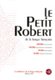 Le Petit Robert 2015 - Monolingual French Dictionary (French, Hardcover, Desk Edition): Le Robert