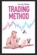 Trading method - A mentoring guide of how to improve your trading skills. Essential stock market strategies that work...