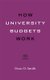 How University Budgets Work (Paperback): Dean O Smith