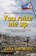 You Raise Me Up (Paperback): Leila Pao Wilks