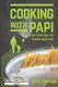 Cooking with Papi Chinese English B&W - Everyday Strategies for Raising Great Kids (Paperback): James Surdam