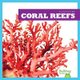 Coral Reefs (Hardcover): Nadia Higgins
