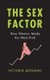 The Sex Factor, How Women Made the West Rich (Hardcover): V Bateman