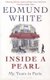 Inside a Pearl - My Years in Paris (Paperback): Edmund White