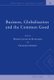 Business, Globalization and the Common Good (Paperback, New edition): Henri-Claude de Bettignies, Francois Lepineux