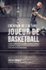 Creation de l'Ultime Joueur de Basketball - Apprenez les secrets utilises par les meilleurs joueurs et entraineurs de...