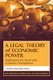 A Legal Theory of Economic Power - Implications for Social and Economic Development (Hardcover): Calixto Salomao Filho