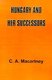 Hungary and Her Successors - The Treaty of Trianon and Its Consequences, 1919-1937 (Paperback): C.A. Macartney