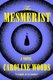 The Mesmerist - A Novel (Paperback): Caroline Woods