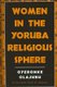 Women in the Yoruba Religious Sphere (Paperback, New): Oyeronke Olajubu