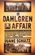 The Dahlgren Affair - Terror and Conspiracy in the Civil War (Paperback, New ed): Duane Schultz
