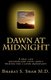 Dawn at Midnight - A real life documentary novel on Waiting for a Liver Transplant (Paperback): Bharat S. Shah M. D.