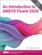An Introduction to ANSYS Fluent 2020 (Paperback): John Matsson
