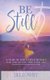 Be Still - A Year of Daily Devotionals for One-on-One Time with God (Paperback): Jill Lowry