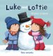 Luke and Lottie. Winter Is Here! (Hardcover): Ruth Wielockx
