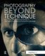 Photography Beyond Technique: Essays from F295 on the Informed Use of Alternative and Historical Photographic Processes -...