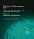 Politics of Classroom Life - Classroom Management in International Perspective (Paperback): Nobuo K. Shimahara