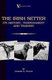 The Irish Setter - Its History, Temperament And Training (A Vintage Dog Books Breed Classic) (Hardcover): Leonard E. Naylor