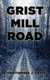 Grist Mill Road (Large print, Hardcover, Large type / large print edition): Christopher J. Yates