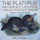 The Platypus Has Hair but Lays Eggs, and Males Produce Venom! Children's Science & Nature (Paperback): Baby Professor
