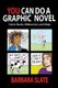 You Can Do a Graphic Novel - Comic Books, Webcomics, and Strips (Paperback): Barbara Slate