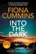 Into the Dark (Paperback): Fiona Cummins