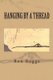 Hanging by a Thread (Paperback): Ron Boggs