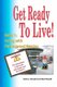 Get Ready To Live! - Book 1: Living with Purpose and Passion (Paperback): Misti Rossell, Scott A. Rossell