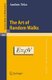 The Art of Random Walks (Paperback, 2006 ed.): Andras Telcs