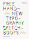 Free Hand New Typography Sketchbooks (Paperback): Steven Heller, Lita Talarico
