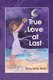 True Love at Last (Paperback): Rosa Ortiz Marti