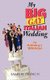My Big Gay Italian Wedding (Paperback, Samuel French Acting ed.): Anthony J Wilkinson