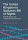 The United Kingdom's Statutory Bill of Rights - Constitutional and Comparative Perspectives (Hardcover, New): Roger...