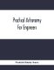 Practical Astronomy For Engineers (Paperback): Frederick Hanley Seares