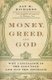 Money, Greed, and God - Why Capitalism Is the Solution and Not the Problem (Paperback): Jay W. Richards