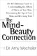 The Mind-Beauty Connection - 9 Days to More Beautiful and Youthful Skin from the Inside Out (Hardcover): Amy Wechsler