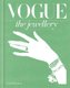 Vogue The Jewellery (Hardcover): Carol Woolton