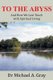 To The Abyss - And How We Lost Touch with Spiritual Living (Paperback): Michael A. Gray