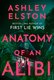 Anatomy of an Alibi (Paperback): Ashley Elston