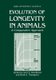 Evolution of Longevity in Animals - A Comparative Approach (Paperback, Softcover reprint of the original 1st ed. 1987): Avril...